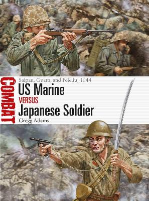 US Marine vs Japanese Soldier: Saipan, Guam, and Peleliu, 1944 book