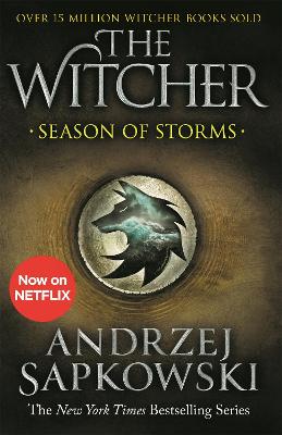 Season of Storms: A Novel of the Witcher - Now a major Netflix show book