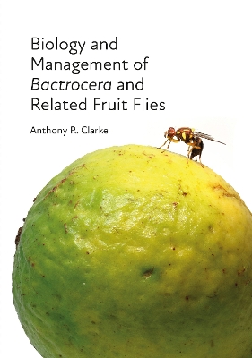 Biology and Management of Bactrocera and Related Fruit Flies book