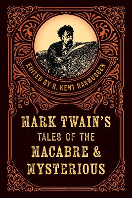 Mark Twain's Tales of the Macabre & Mysterious book