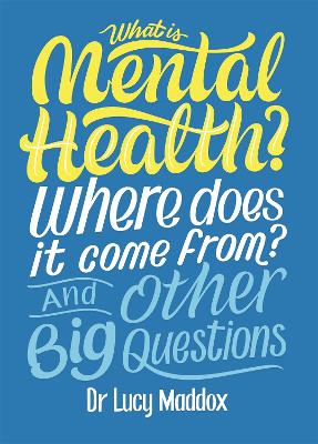 What is Mental Health? Where does it come from? And Other Big Questions book