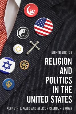 Religion and Politics in the United States by Kenneth D. Wald