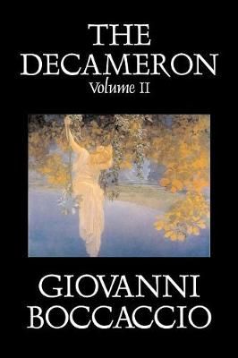 The Decameron, Volume II by Giovanni Boccaccio, Fiction, Classics, Literary by Professor Giovanni Boccaccio