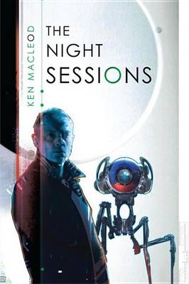 The The Night Sessions by Ken MacLeod