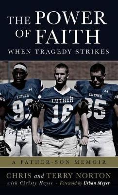 The Power of Faith When Tragedy Strikes by Chris Norton