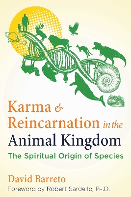 Karma and Reincarnation in the Animal Kingdom: The Spiritual Origin of Species book