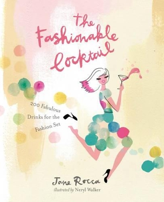 The Fashionable Cocktail by Jane Rocca