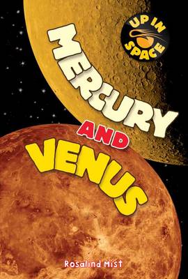 Up in Space: Mercury and Venus (QED Reader) by Rosalind Mist