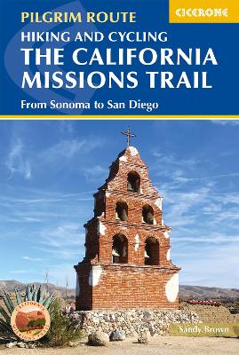 Hiking and Cycling the California Missions Trail: From Sonoma to San Diego book