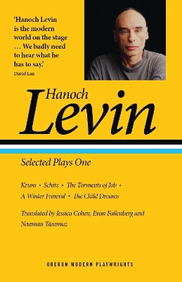 Hanoch Levin: Selected Plays One: Krum; Schitz; The Torments of Job; A Winter Funeral; The Child Dreams book