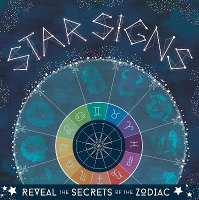 Star Signs: Reveal the Secrets of the Zodiac by Mortimer Children's Books