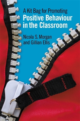 Kit Bag for Promoting Positive Behaviour in the Classroom by Nicola Morgan