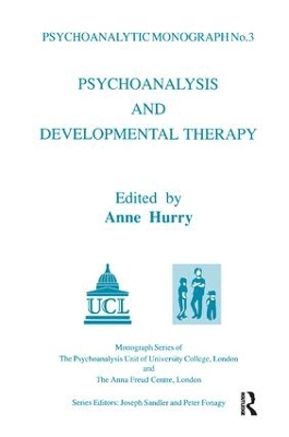 Psychoanalysis and Developmental Therapy by Anne Hurry