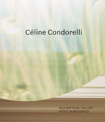 2023 National Gallery Artist in Residence: Céline Condorelli book