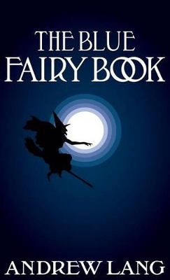 The Blue Fairy Book by Andrew Lang