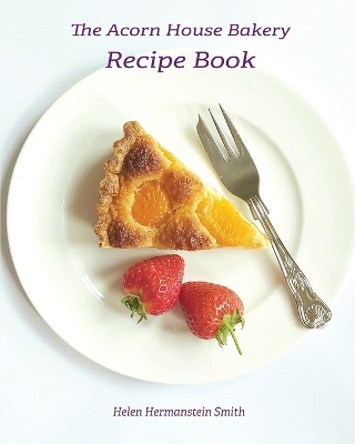 The Acorn House Bakery Recipe Book book