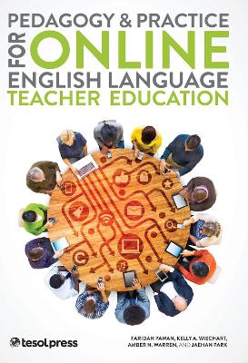 Pedagogy and Practice for Online English Language Teacher Education book