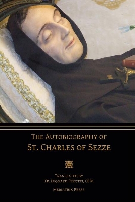 The Autobiography of St. Charles of Sezze by St Charles Of Sezze