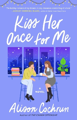 Kiss Her Once for Me: A Novel book