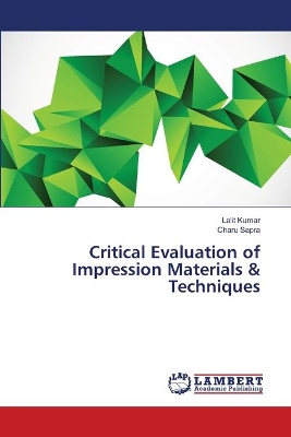 Critical Evaluation of Impression Materials & Techniques book