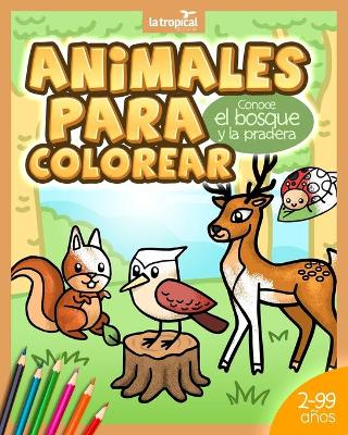 Animales para Colorear. Conoce el bosque y la pradera: Libro de animales silvestres para niños y niñas desde los 2 años - preescolar y guardería. Incluye datos curiosos para leer en voz alta. book