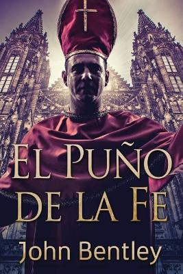 El Puño de la Fe by John Bentley