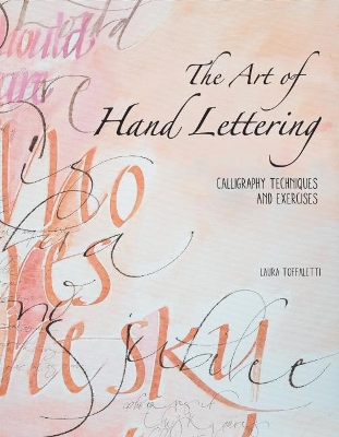 The Art of Hand Lettering: Calligraphy Techniques and Exercises book