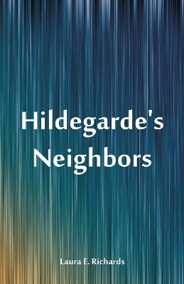 Hildegarde's Neighbors book