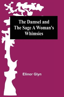 The Damsel and the Sage A Woman's Whimsies book