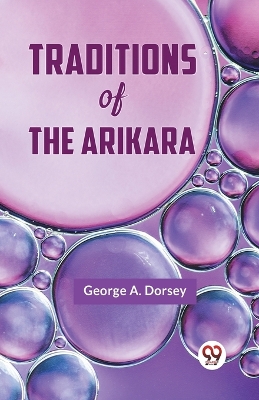 Traditions Of The Arikara book
