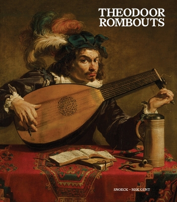 Theodoor Rombouts: Virtuoso of Flemish Caravaggism book