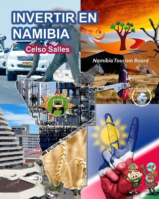 INVERTIR EN NAMIBIA - Visit Namibia - Celso Salles: Colección Invertir en África book