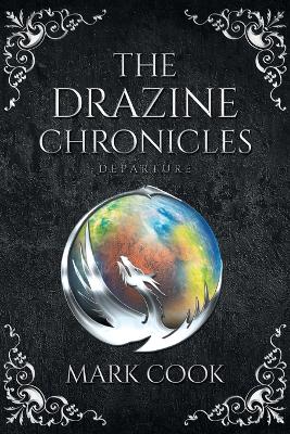 The Drazine Chronicles: Departure book