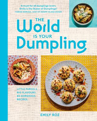 The World Is Your Dumpling: Little parcels. Big flavours. 80 gorgeous recipes. book