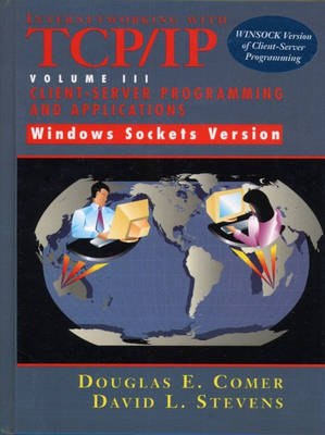 Internetworking with TCP/IP Vol. III Client-Server Programming and Applications-Windows Sockets Version book