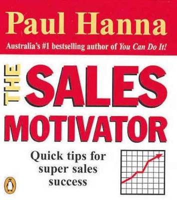 The Sales Motivator: Quick Tips for Super Sales Success book
