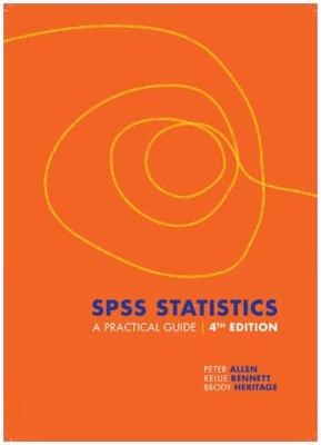 SPSS Statistics: A Practical Guide by Kellie Bennett