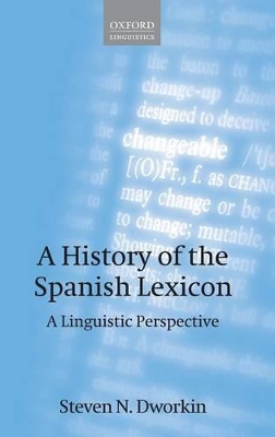 A History of the Spanish Lexicon: A Linguistic Perspective book