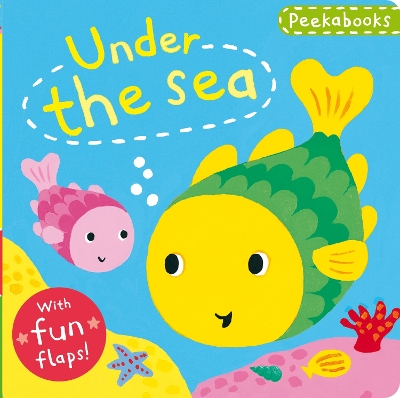Peekabooks: Under the Sea: A lift-the-flap board book book