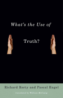 What's the Use of Truth? by Richard Rorty