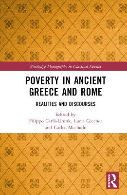 Poverty in Ancient Greece and Rome: Realities and Discourses by Filippo Carlà-Uhink