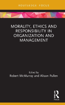 Morality, Ethics and Responsibility in Organization and Management book