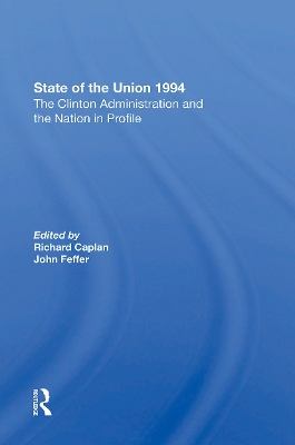 State Of The Union 1994: The Clinton Administration And The Nation In Profile by Richard Caplan