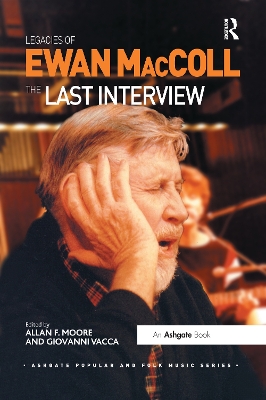 Legacies of Ewan MacColl: The Last Interview book