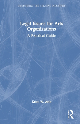 Legal Issues for Arts Organizations: A Practical Guide book