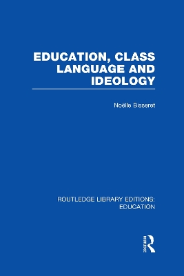 Education, Class Language and Ideology by Noelle Bisseret