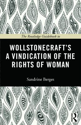 Routledge Guidebook to Wollstonecraft's A Vindication of the Rights of Woman book