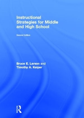 Instructional Strategies for Middle and High School by Bruce E Larson