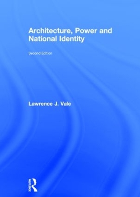 Architecture, Power and National Identity by Lawrence Vale