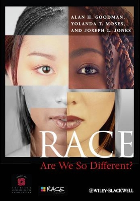 Race: Are We So Different? by Alan H. Goodman